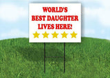 WORLDS BEST DAUGHTER LIVES HERE Plastic Yard Sign ROAD SIGN with Stand