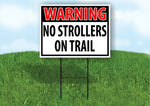 WARNING NO STROLLERS ON TRAIL RED Plastic Yard Sign ROAD SIGN with Stand