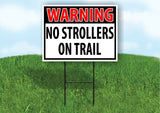 WARNING NO STROLLERS ON TRAIL RED Plastic Yard Sign ROAD SIGN with Stand