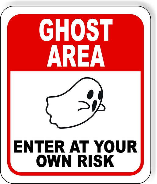 GHOST AREA ENTER AT YOUR OWN RISK RED Metal Aluminum Composite Sign