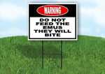 warning DO NOT FEED THE EMUS THEY WILL BITE Yard Sign Road with Stand LAWN SIGN