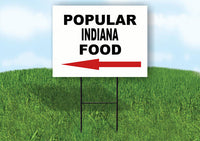 INDIANA POPULAR FOOD LEFT ARROW 18 in x 24 in Yard Sign Road Sign with Stand