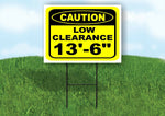 CAUTION LOW CLEARANCE 13 FT 6 YELLOW Yard Sign with Stand LAWN SIGN