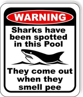 Sharks have been spotted in this Pool When they smell PEE metal outdoor sign