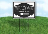 WELCOME THIS WAY LEFT ARROW BLACK TAG Yard Sign Road with Stand LAWN SIGN