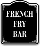 French Fry Bar BLACK Aluminum Composite Sign