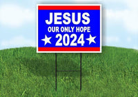 JESUS OUR ONLY HOPE Yard Sign Road with Stand LAWN SIGN