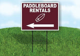 PADDLE BOARD RENTALS LEFT ARROW Yard Sign Road w Stand LAWN SIGN Single sided