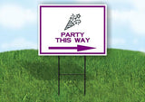 PARTY THIS WAY PURPLE ARROW Yard Sign Road with Stand LAWN SIGN Single sided