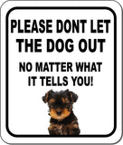 PLEASE DONT LET THE DOG OUT Yorkshire Terrier Metal Aluminum Composite Sign