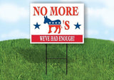 NO MORE A   WE'VE HAD ENOUGH 18inx24in Yard Road Sign w/ Stand