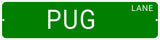 PUG LANE 24"x6 ALUM COMPOSITE SIGN