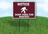 NOTICE DONT FEED THE BIGFOOT TRAIL Yard Sign Road with Stand LAWN SIGN