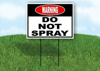warning do not spray Yard Sign Road with Stand LAWN SIGN