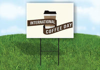 INTERNATIONAL COFFEE DAY Yard Sign ROAD SIGN with Stand LAWN POSTER