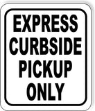 EXPRESS CURBSIDE PICKUP ONLY BLACK Metal Aluminum composite sign