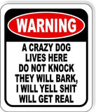 Warning a crazy dog lives here do not knock metal outdoor sign long-lasting