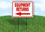 EQUIPMENT RETURNS LEFT RED Yard Sign Road with Stand LAWN SIGN Single sided