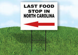 NORTH CAROLINA LAST FOOD STOP LEFT ARROW Yard Sign w Stand LAWN SIGN Single
