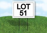 LOT 51  18 in x 24 in Yard Sign Road Sign with Stand