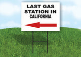CALIFORNIA LAST GAS STATION LEFT ARROW Yard Sign w Stand LAWN SIGN Single
