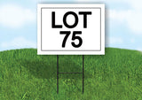 LOT 75  18 in x 24 in Yard Sign Road Sign with Stand
