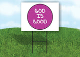 GOD IS GOOD PINK CIRCLE Yard Sign with Stand LAWN SIGN