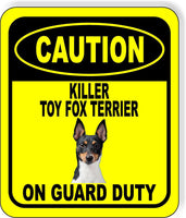 CAUTION KILLER TOY FOX TERRIER ON GUARD DUTY Metal Aluminum Composite Sign