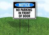 NOTICE NO PARKING IN FRONT OF DOOR Yard Sign Road with Stand LAWN POSTER