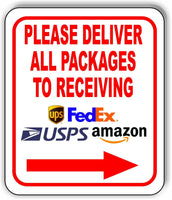 Please Deliver All Packages To Receiving RIGHT arrow outdoor Metal sign