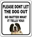 PLEASE DONT LET THE DOG OUT Saint Bernard Metal Aluminum Composite Sign