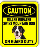 CAUTION KILLER GREATER SWISS MOUNTAIN DOG ON GUARD DUTY Aluminum Composite Sign