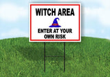 WITCH AREA ENTER AT YOUR OWN RISK RED OUTLIN Yard Sign Road with Stand LAWN SIGN