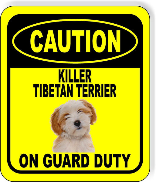 CAUTION KILLER TIBETAN TERRIER ON GUARD DUTY Aluminum Composite Sign