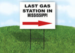 MISSISSIPPI LAST GAS STATION RIGHT ARROW Yard Sign w Stand LAWN SIGN Single