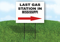 MISSISSIPPI LAST GAS STATION RIGHT ARROW Yard Sign w Stand LAWN SIGN Single