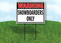 WARNING Snowboarders ONLY RED Plastic Yard Sign ROAD SIGN with Stand