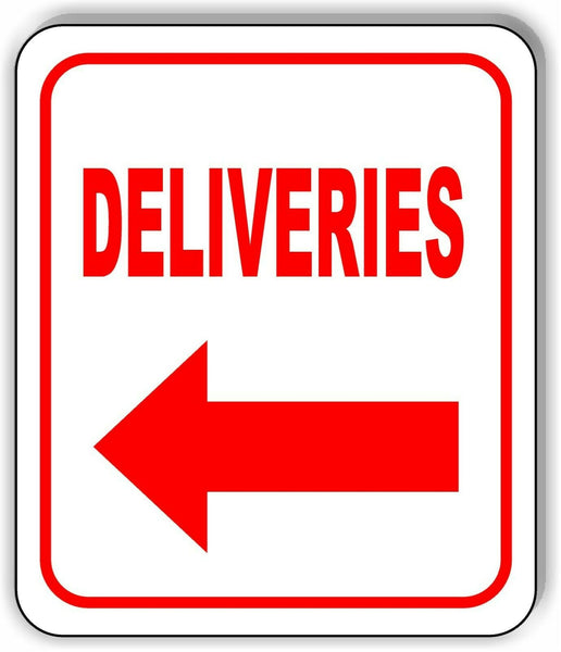 Deliveries LEFT ARROW Aluminum Composite Sign