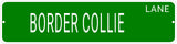BORDER COLLIE LANE 24"x6 ALUM COMPOSITE SIGN
