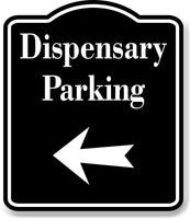 Dispensary Parking Left Arrow BLACK Aluminum Composite Sign