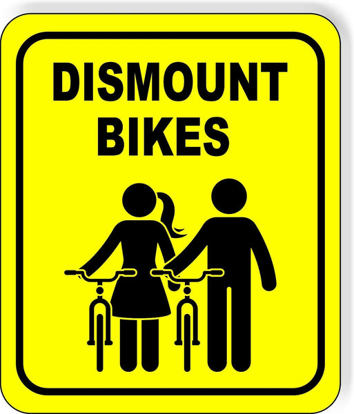 Dismount Bikes Bike Lane Metal Aluminum Composite Safety Sign Bright Yellow