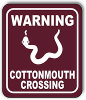 WARNING COTTONMOUTH CROSSING TRAIL Metal Aluminum composite sign