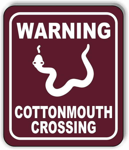 WARNING COTTONMOUTH CROSSING TRAIL Metal Aluminum composite sign