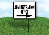 ADMINISTRATION OFFICE RIGHT ARROW BLACK BORDER with Stand LAWN SIGN Single sided