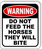 warning DO NOT FEED THE HORSES THEY WILL BITE Metal Aluminum composite sign