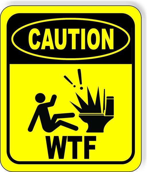 CAUTION WTF Toilet Metal Aluminum Composite Funny bathroom Sign