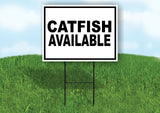 CATFISH AVAILABLE BLACK BORDER Yard Sign Road with Stand LAWN SIGN