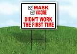 MASK VACCINE DIDN'T WORK FIRST TIME Yard Sign with Stand LAWN SIGN