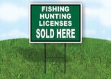 FISHING HUNTING LICENSES SOLD HERE GREEN Yard Sign with Stand LAWN SIGN