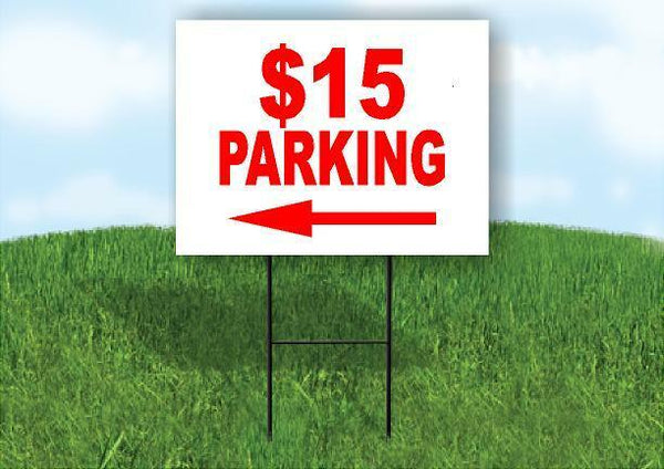 15 DOLLAR PARKING  LEFT ARROW Yard Sign Road with Stand LAWN SIGN Single sided